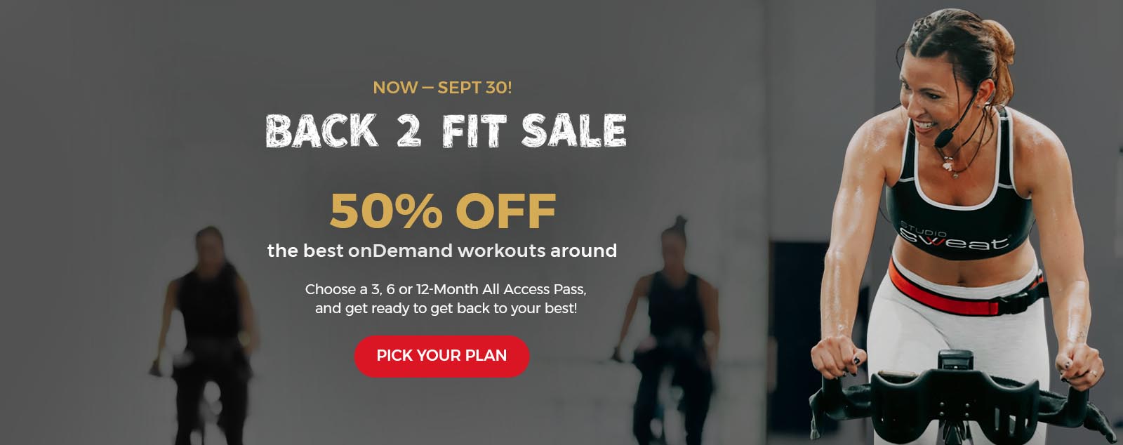 Shop Our BACK TO FIT SALE SUPER SALE and Get Unlimited Access to Studio SWEAT onDemand Indoor Cycling and Training workouts from home!